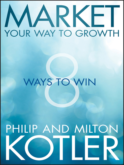Title details for Market Your Way to Growth by Philip Kotler - Available